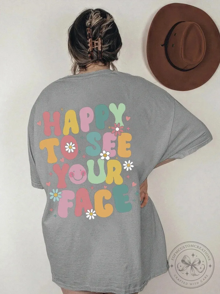 Happy To See Your Face Retro Flower Design Oversized T-Shirt